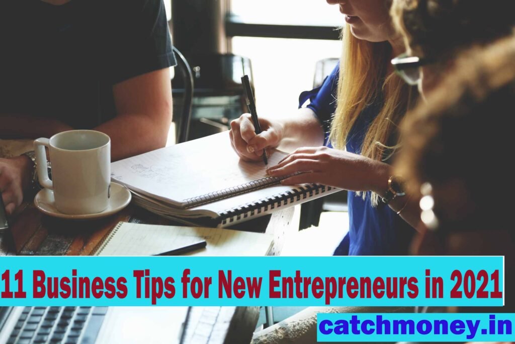 11 बिजनेस टिप्स नए उद्यमियों के लिए 2021 (11 Business Tips for New Entrepreneurs in 2021)
