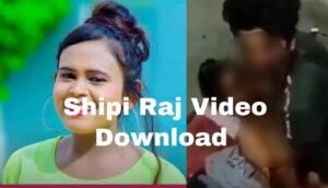Shilpi Raj Video Download Link