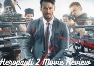 Heropanti 2 Movie Review
